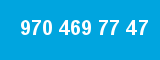 970 469 77 47